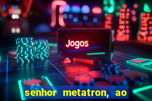 senhor metatron, ao senhor maitreya e a saint germain